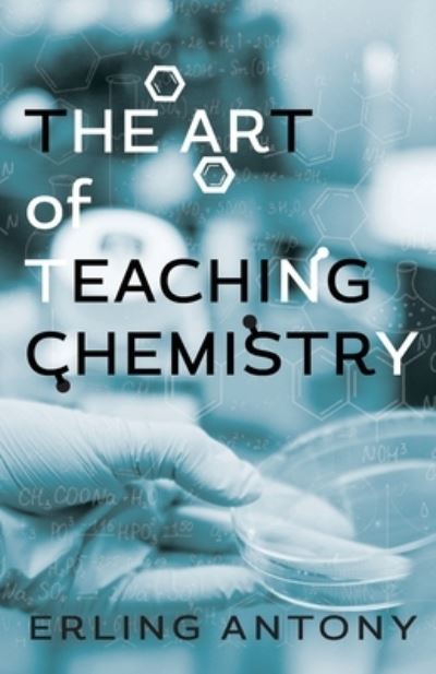 Cover for Erling Antony · The Art of Teaching Chemistry (Paperback Book) (2021)