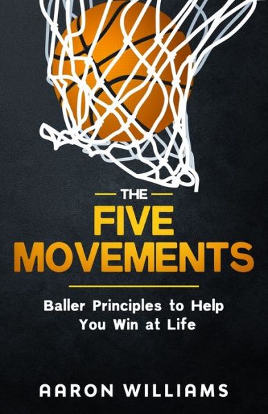 The Five Movements - Aaron Williams - Livros - Independently Published - 9781655379321 - 4 de janeiro de 2020