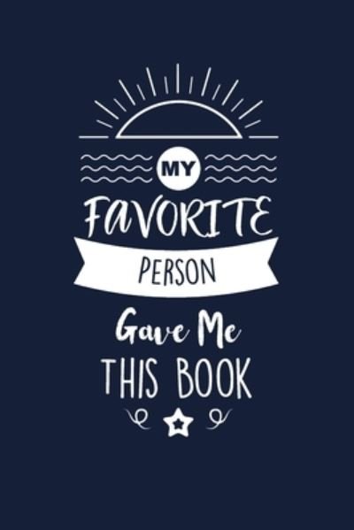 My Favorite Person Gave Me This Book - Med Reda Publishing - Bøker - Independently Published - 9781657656321 - 8. januar 2020