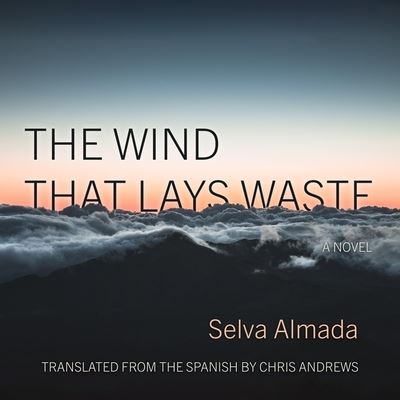 Cover for Selva Almada · The Wind That Lays Waste (CD) (2019)