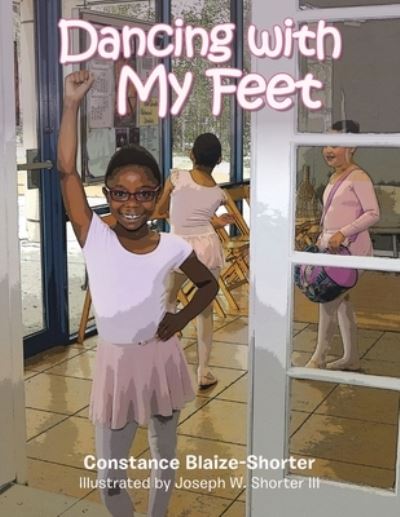 Cover for Constance Blaize-Shorter · Dancing with My Feet (Paperback Book) (2021)