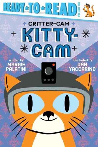 Cover for Margie Palatini · Kitty-Cam: Ready-to-Read Pre-Level 1 - Critter-Cam (Inbunden Bok) (2023)