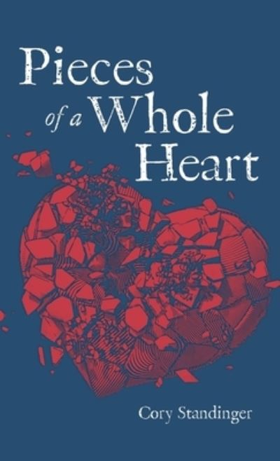 Cover for Cory Standinger · Pieces of a Whole Heart (Hardcover Book) (2021)
