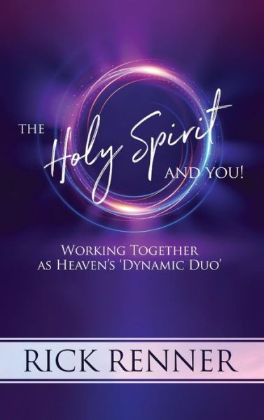 Cover for Rick Renner · The Holy Spirit and You: Working Together as Heaven's 'dynamic Duo' (Hardcover Book) (2018)