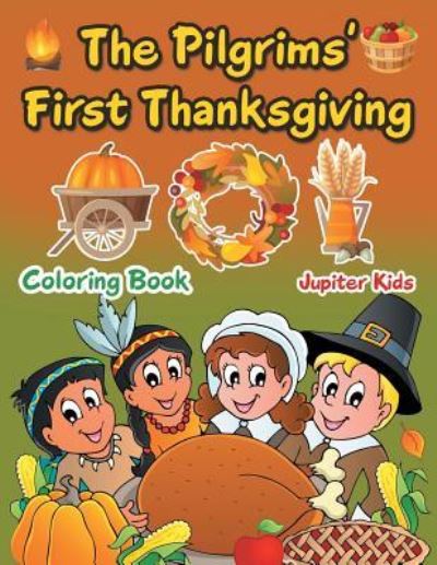 Cover for Jupiter Kids · The Pilgrims' First Thanksgiving Coloring Book (Paperback Book) (2017)