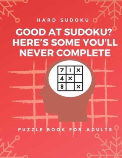 Hard Sudoku Puzzle Book for Adults - Sudoku Puzzle Book - Książki - Independently Published - 9781709650321 - 19 listopada 2019