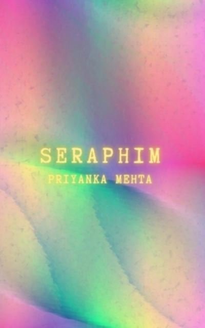 Cover for Priyanka Mehta · Seraphim (Paperback Book) (2019)