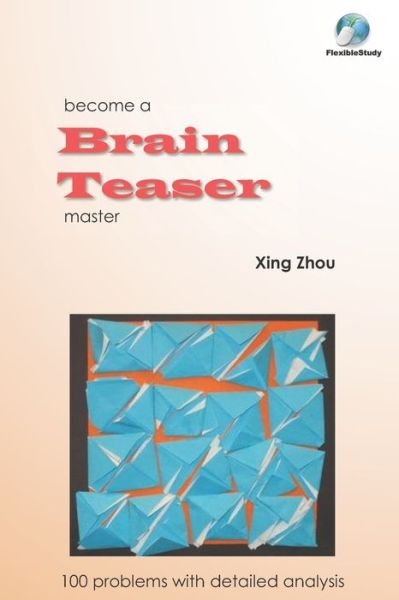 Cover for Xing Zhou · Become a Brain Teaser Master (Paperback Book) (2019)