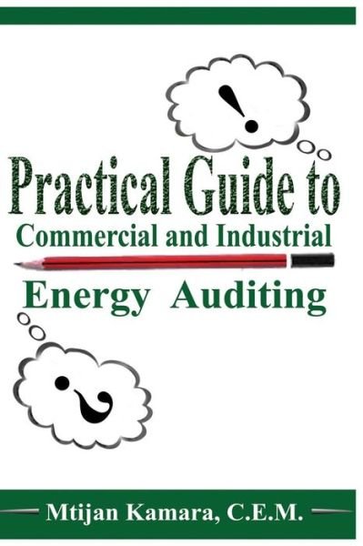 Cover for Mtijan M Kamara · Practical Guide to Commercial and Industrial Energy Auditing (Pocketbok) (2018)