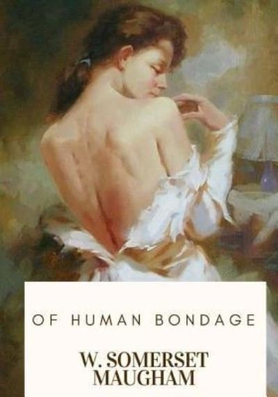Cover for W. Somerset Maugham · Of Human Bondage (Buch) (2018)