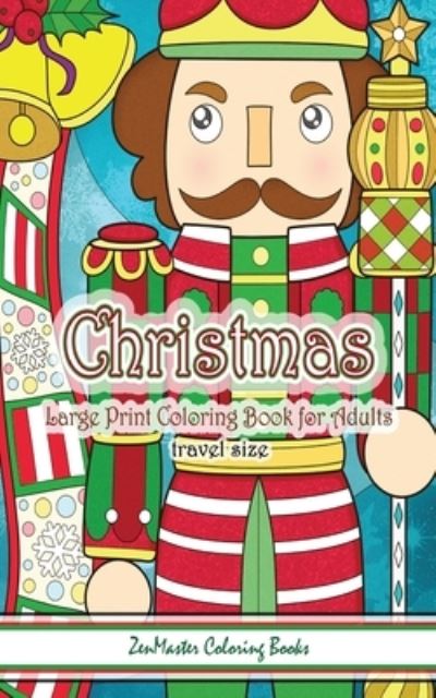 Cover for Zenmaster Coloring Books · Travel Size Large Print Adult Coloring Book of Christmas (Pocketbok) (2018)