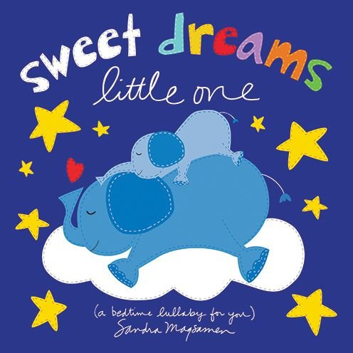 Sweet Dreams Little One: A Bedtime Lullaby for You - Welcome Little One Baby Gift Collection - Sandra Magsamen - Bøker - Sourcebooks, Inc - 9781728233321 - 2. april 2021