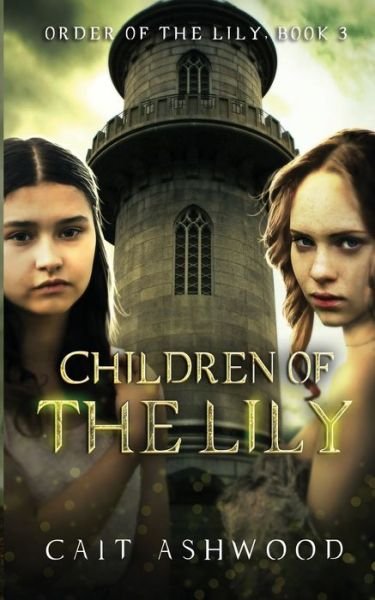 Cover for Cait Ashwood · Children of the Lily - Order of the Lily (Paperback Book) (2017)