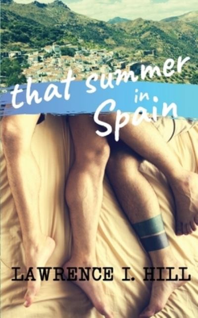 Cover for Lawrence I Hill · That Summer in Spain (Paperback Book) (2020)