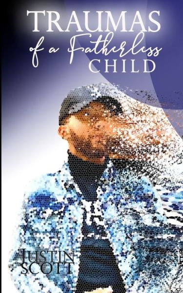 Cover for Justin Scott · Traumas of a Fatherless Child (Paperback Book) (2020)