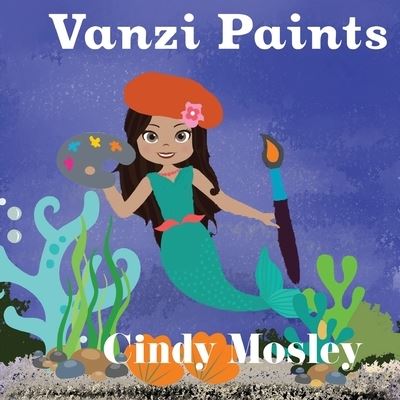 Cover for Cindy Mosley · Vanzi Paints (Paperback Book) (2021)