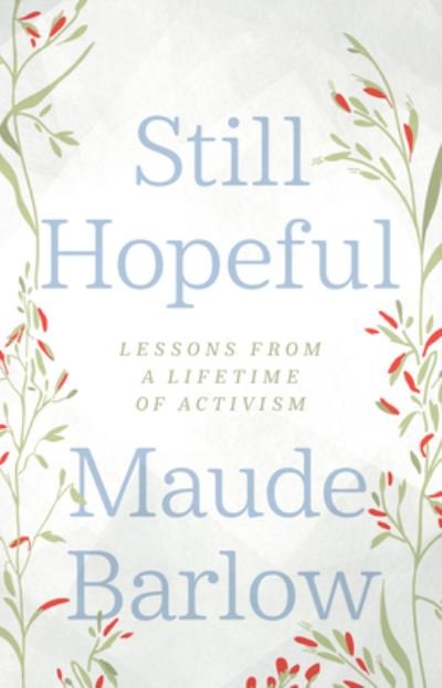 Still Hopeful - Maude Barlow - Boeken - ECW Press,Canada - 9781770416321 - 8 maart 2022