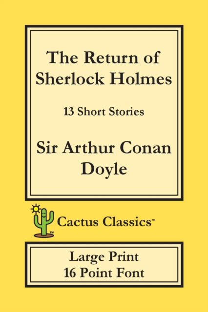 The Return of Sherlock Holmes (Cactus Classics Large Print) - Sir Arthur Conan Doyle - Livros - Cactus Classics - 9781773600321 - 11 de outubro de 2019