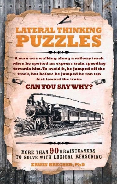 Lateral Thinking Puzzles: More than 90 brainteasers to solve with logical reasoning - Erwin Brecher - Books - Headline Publishing Group - 9781780978321 - August 11, 2016