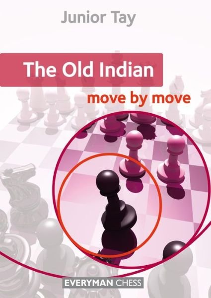 The Old Indian: Move by Move - Junior Tay - Boeken - Everyman Chess - 9781781942321 - 14 februari 2015