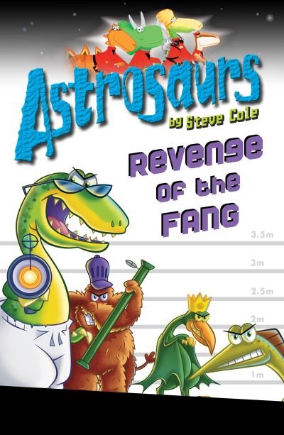 Cover for Steve Cole · Astrosaurs 13: Revenge of the FANG - Astrosaurs (Paperback Bog) (2018)