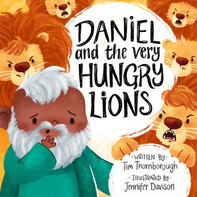Cover for Tim Thornborough · Daniel and the Very Hungry Lions - Very Best Bible Stories (Innbunden bok) (2019)