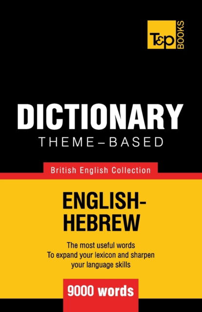 Cover for Andrey Taranov · Theme-based dictionary British English-Hebrew - 9000 words (Pocketbok) (2016)