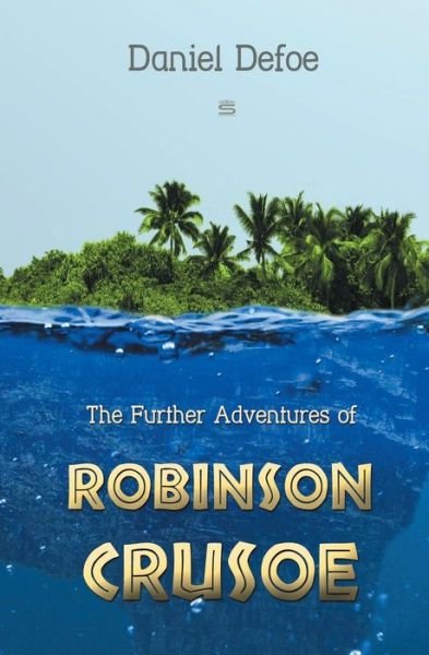 Cover for Daniel Defoe · The Further Adventures of Robinson Crusoe (Paperback Book) (2018)