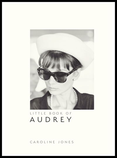 Little Book of Audrey Hepburn - Caroline Jones - Libros - Headline Publishing Group - 9781787391321 - 12 de julio de 2018