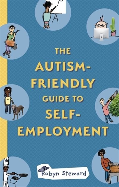 Cover for Robyn Steward · The Autism-Friendly Guide to Self-Employment (Paperback Bog) [Illustrated edition] (2021)