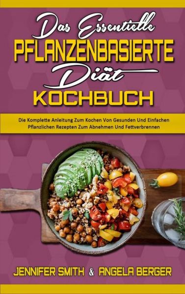 Cover for Jennifer Smith · Das Essentielle Pflanzenbasierte Diat-Kochbuch (Hardcover Book) (2021)