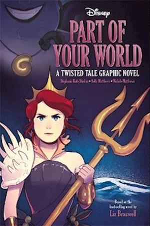 Cover for Walt Disney · Disney: Part of Your World - A Twisted Tale Graphic Novel (Taschenbuch) (2025)