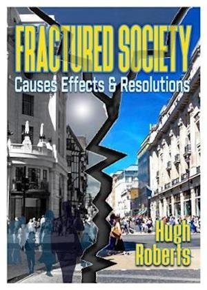 Cover for Hugh Roberts · Fractured Society: Causes Effects and Resolutions (Paperback Book) (2020)