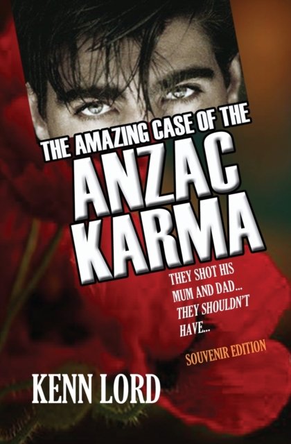 Cover for Kenn Lord · The Amazing Case of the Anzac Karma: They Shot His Mum and Dad: They Shouldn't Have (Paperback Book) (2021)