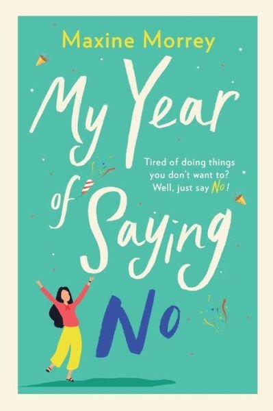 Cover for Maxine Morrey · My Year of Saying No: A laugh-out-loud, feel-good romantic comedy (Paperback Book) [Large type / large print edition] (2020)