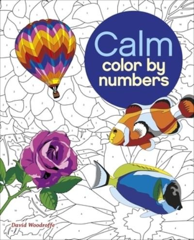 Calm Color by Numbers - David Woodroffe - Bøger - Arcturus Publishing - 9781839407321 - 1. oktober 2020
