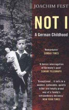 Cover for Joachim Fest · Not I: A German Childhood (Taschenbuch) [Main - Print on Demand edition] (2013)