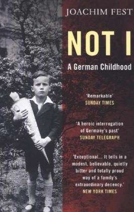 Cover for Joachim Fest · Not I: A German Childhood (Pocketbok) [Main - Print on Demand edition] (2013)