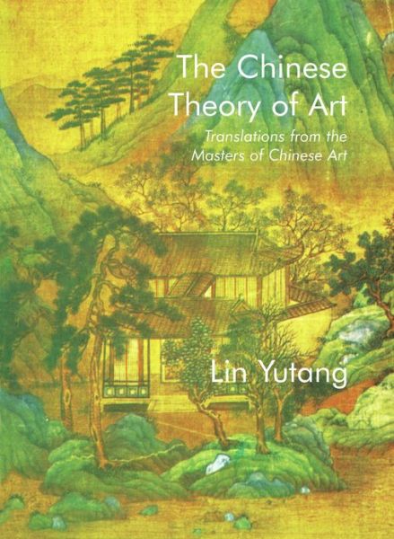 Cover for Lin Yutang · Chinese Theory of Art: Translations from the Masters of Chinese Art (Paperback Book)