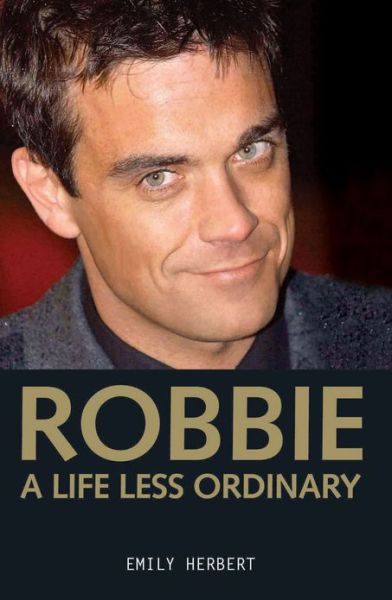 Cover for Emily Herbert · Robbie: A Life Less Ordinary (Hardcover Book) (2016)