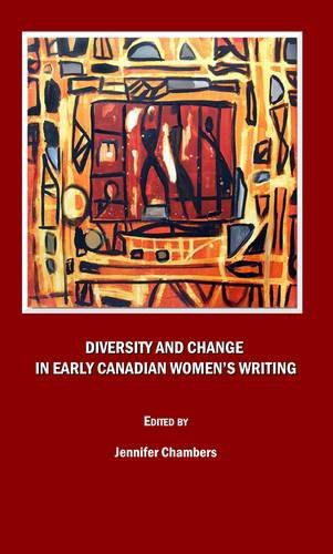 Cover for Jennifer Chambers · Diversity and Change in Early Canadian Women's Writing (Hardcover Book) [New edition] (2008)