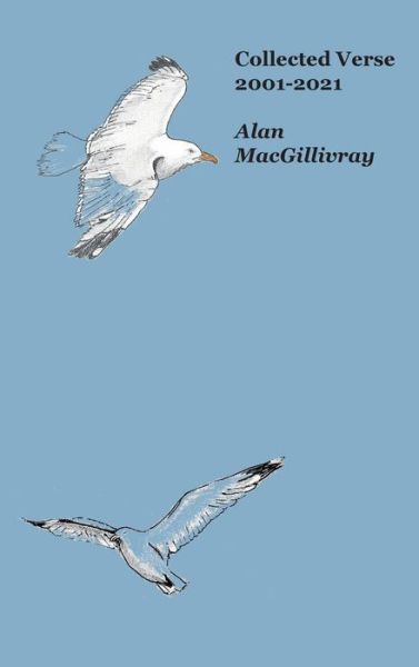 Cover for Alan Macgillivray · Collected Verse 2001-2021 (Hardcover Book) (2022)