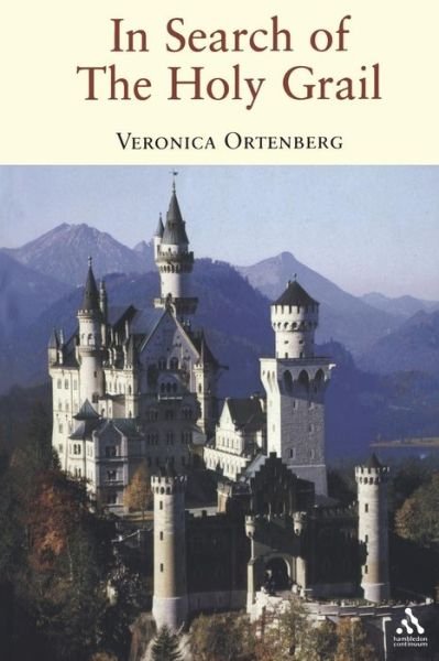 Cover for Ortenberg (m. West-Harling), Veronica · In Search of the Holy Grail: The Quest for the Middle Ages (Paperback Bog) [New edition] (2007)