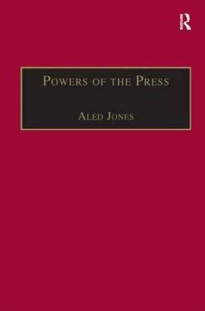 Cover for Aled Jones · Powers of the Press: Newspapers, Power and the Public in Nineteenth-Century England - The Nineteenth Century Series (Inbunden Bok) (1996)