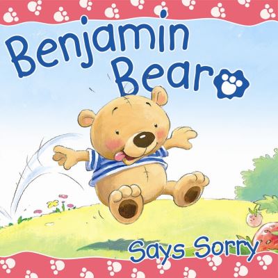 Benjamin Bear Says Sorry - Benjamin Bear - Claire Freedman - Książki - Lion Hudson Ltd - 9781859856321 - 1 lipca 2006