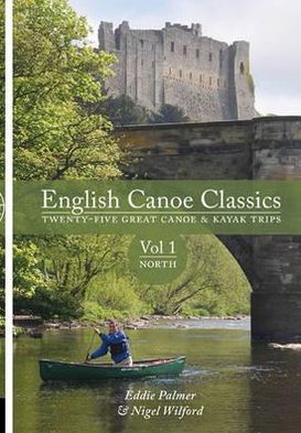 Cover for Eddie Palmer · English Canoe Classics: Twenty-five Great Canoe &amp; Kayak Trips (North) (Paperback Book) (2012)