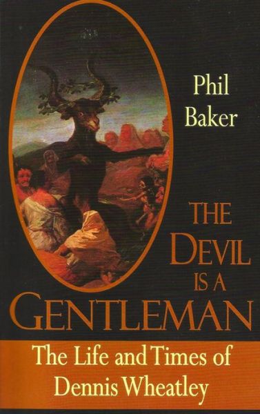 Cover for Phil Baker · The Devil is a Gentleman: The Life and Times of Dennis Wheatley - Dark Master Series (Pocketbok) (2011)