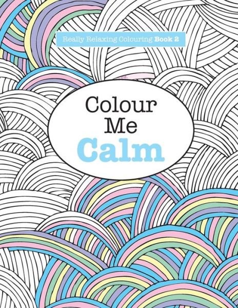 Cover for Elizabeth James · Really RELAXING Colouring Book 2: Colour Me Calm (Paperback Book) (2015)