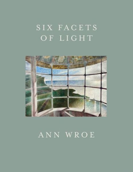 Cover for Ann Wroe · Six Facets Of Light (Hardcover Book) (2016)