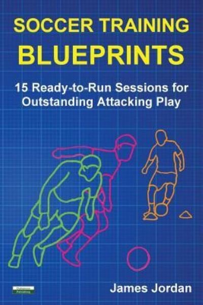 Cover for James Jordan · Soccer Training Blueprints (Taschenbuch) (2016)